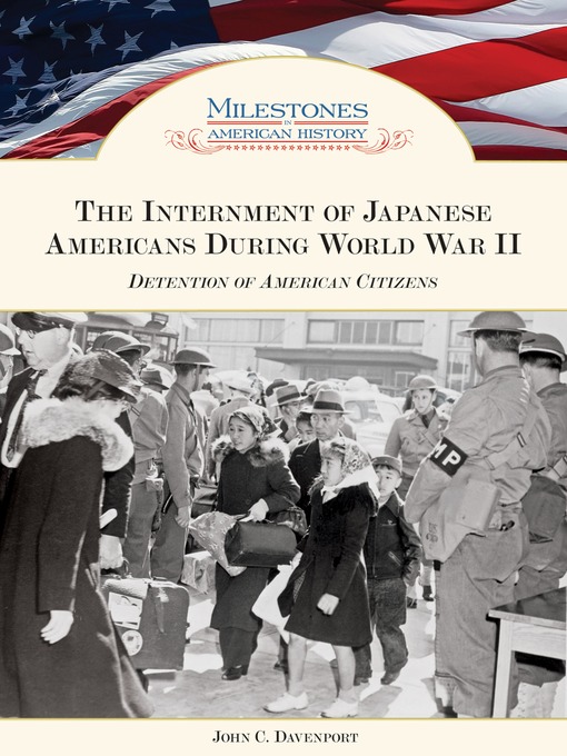 Title details for The Internment of Japanese Americans During World War II by John C. Davenport - Available